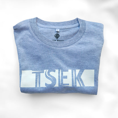 A Grey t-shirt with the phrase "Tsek" printed in White.